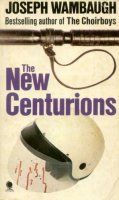 THE NEW CENTURIONS - Joseph Wambaugh