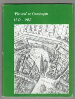 Pictura te Groningen 1832 - 1982