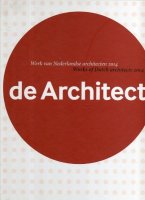 De architect werk van nederlandse architecten