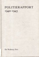 Politierapport 1940-1945 dagboek van een politieofficier
