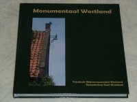 Monumentaal Westland. Fotoboek Rijksmonumenten Westland