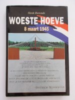 WOESTE HOEVE - 8 maart 1945