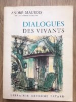 Dialogues des vivants - Andre Maurois
