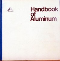 Handbook of Aluminum by Alcan