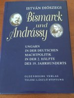 Bismarck und Andrassy - Istvan Dioszegi