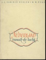 Aangeboden: Nederland vanuit de lucht; v.d.Meulen; 1949 € 10,-