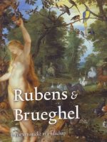 RUBENS & BRUEGHEL, een artistieke vriendschap