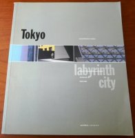 Tokyo: labyrinth city - Noriyuki Tajinma,