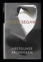 ABESSIJNSE KRONIEKEN - Moses Isegawa -