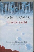 Spreek Zacht. Pam Lewis