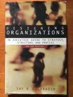 Designing organizations - Jay R. Galbraith