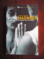 Pure Madness - Jeremy Laurance.