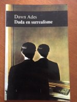 Dada en surrealisme - Dawn Ades