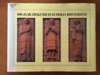 100 jaar ziekenhuis Eudokia Rotterdam -