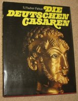 Die deutschen Cäsaren; Ottonen, Salier, Staufer;