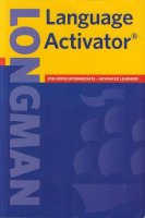 Longman Language Activator; upper, intermediate, advanced