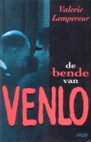 De bende van Venlo; V. Lempereur;