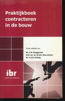 Praktijkboek contracteren in de bouw; IBR;