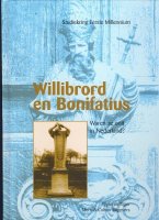 Willibrord en Bonifatius; ooit in Nederland?