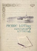 Lettres inédites de Pierre Loti; Mektuplar;