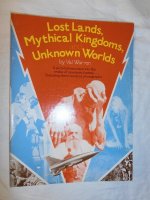 Lost lands, mythical kingdoms, unknown worlds