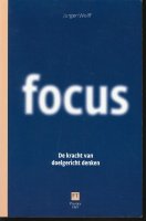 Focus; de kracht van doelgericht denken;