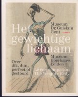 Het gewichtige lichaam; Museum Guislain; Boerhave;