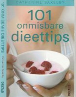 101 Onmisbare Dieettips Catherine Saxelby, Nederlandse