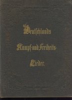 Deutschlands Kampflieder und Freiheitslieder.(1866)  