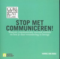 Stop met communiceren; H. van Rooij;