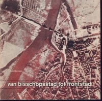 Van bisschopsstad tot frontstad; Roermond; oorlog