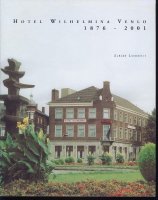 Hotel Wilhelmina Venlo; 1876 – 2001;