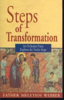 Steps of Transformation; Father Meletios Webber;