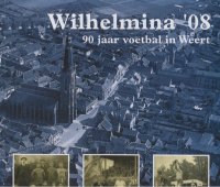 Wilhelmina \'08; 90 jaar voetbal in
