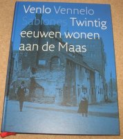Venlo Vennelo Sablones; twintig eeuwen wonen