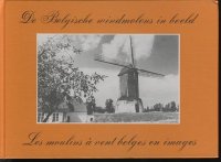 De Belgische windmolens; Les moulins a