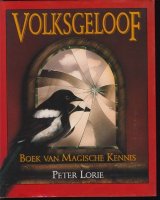 Volksgeloof; magische kennis; Peter Lorie; 1993