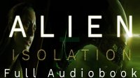 Full audiobook: Alien isolation. 