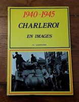 1940-1945 Charleroi en images - Pol