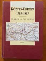 Köztes-Európa 1763-1993 - Térképgyüjetemény (Hongaars)