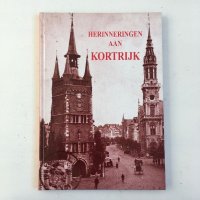 Herinneringen aan Kortrijk - Postkaartfoto\'s