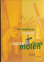 Het Nederlands Malend Korenmolenboek  