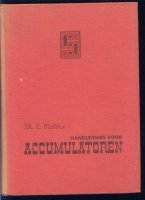 Handleiding voor accumulatoren; T.Maltha; 1944 