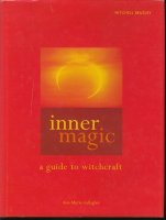 Inner magic; a guide to witchcraft;