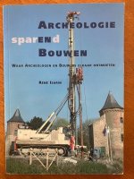Archeologie sparend bouwen - Rene Isarin