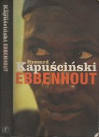 Ebbenhout Afrikaanse ontmoetingen Ryszard Kapuscinksi Vertaald