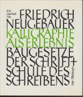 Kalligraphie als Erlebnis; Friedruich Neugebauer; 1981