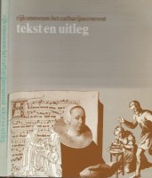 Tekst en Uitleg. Rijksmuseum het Catharijneconvent.
