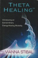 Theta healing; introducing energy-healing; Vianna Stibal;