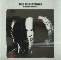 The Christians - Happy in Hell